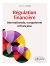 Cover of Jean-Paul Valette: Régulation financière internationale, européenne et française