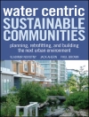 Cover of Jack Ahern & Paul Brown: Water Centric Sustainable Communities