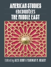 Cover of Alex Lubin & Marwan M. Kraidy: American Studies Encounters the Middle East