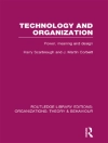 Cover of J. Corbett & Harry Scarbrough: Technology and Organization (RLE: Organizations)