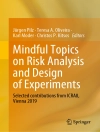 Cover of Jürgen Pilz & Teresa A. Oliveira: Mindful Topics on Risk Analysis and Design of Experiments