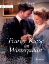Cover of Linda Skye: Feurige Küsse im Winterpalast