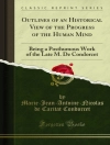 Обкладинка Marie-Jean-Antoine-Nicolas de Caritat Condorcet: Outlines of an Historical View of the Progress of the Human Mind