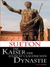 的封面 Sueton: Die Kaiser der Julisch-Claudischen Dynastie