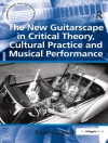Cover of Kevin Dawe: New Guitarscape in Critical Theory, Cultural Practice and Musical Performance