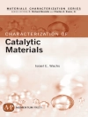 Örtmek Israel E. Wachs: Characterization of Catalytic Materials Örtmek Israel E. Wachs: Characterization of Catalytic Materials