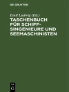 Sampul Emil Ludwig: Taschenbuch für Schiffsingenieure und Seemaschinisten