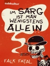 Cover of Falk Fatal: Im Sarg ist man wenigstens allein