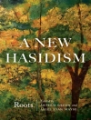 Copertina de Arthur Green & Ariel Evan Mayse: New Hasidism: Roots