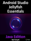 的封面 Neil Smyth: Android Studio Jellyfish Essentials - Java Edition