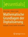 Cover of Jörg Lange & Tatjana Lange: Mathematische Grundlagen der Digitalisierung