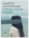 ปกของ Amelie Nothomb: Strike Your Heart