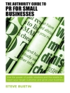 Copertina di Steve Bustin: Authority Guide to PR for Small Businesses