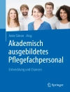 Cover of Anke Simon: Akademisch ausgebildetes Pflegefachpersonal