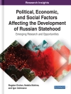Sampul Bogdan & Igor: Political, Economic, and Social Factors Affecting the Development of Russian Statehood: Emerging Research and Opportunities