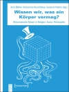 Cover of Arno Böhler & Krassimira Kruschkova: Wissen wir, was ein Körper vermag?