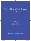 Cover of Huw Pryce: The Acts of Welsh Rulers, 1120-1283