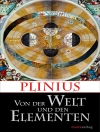 Hoes van Plinius: Von der Welt und den Elementen