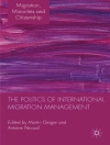 Sampul M. Geiger & A. Pécoud: The Politics of International Migration Management