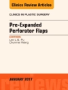 Portada de Lee L.Q. Pu & Chunmei Wang: Pre-Expanded Perforator Flaps, An Issue of Clinics in Plastic Surgery