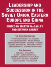 perlindungan daripada Stephen Carter & Martin McCauley: Leadership and Succession in the Soviet Union, Eastern Europe, and China
