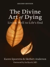 Cover of Herbert Anderson & Karen Speerstra: Divine Art of Dying: Living Well to Life's End, 2nd Edition