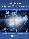 Cover of Seshu Kumar (Department of Chemical Engineering, National Institute of Technology Rourkela, Odisha, India) Damarla & Madhusree Kundu: Fractional Order Processes