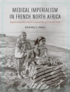 Copertina de Richard C. Parks: Medical Imperialism in French North Africa