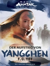 का आवरण F.C. Yee: Avatar - Der Herr der Elemente: Die Avatar-Chroniken - Der Aufstieg von Yangchen