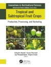 Hoes van Regina (Institute for Tropical and Subtropical Crops, South Africa) Cronje & Debashis (Mizoram University, India) Mandal: Tropical and Subtropical Fruit Crops Hoes van Regina (Institute for Tropical and Subtropical Crops, South Africa) Cronje & Debashis (Mizoram University, India) Mandal: Tropical and Subtropical Fruit Crops