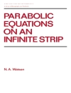 Обложка Watson: Parabolic Equations on an Infinite Strip Обложка Watson: Parabolic Equations on an Infinite Strip