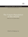 Cover von Wolfgang Lutz: The Future Population of the World Cover von Wolfgang Lutz: The Future Population of the World