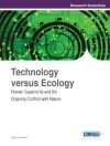 Cover of Robert A.: Technology versus Ecology: Human Superiority and the Ongoing Conflict with Nature