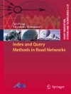 Cover of Jun Feng & Toyohide Watanabe: Index and Query Methods in Road Networks