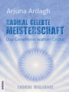 Copertina de Arjuna Ardagh: Radikal gelebte Meisterschaft