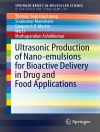 ปกของ Thomas Seak Hou Leong & Sivakumar Manickam: Ultrasonic Production of Nano-emulsions for Bioactive Delivery in Drug and Food Applications