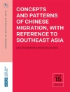 Cover of Dorcas Gan & Leo Suryadinata: Concepts and Patterns of Chinese Migration, with Reference to Southeast Asia