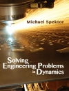 Обкладинка Michael Spektor: Solving Engineering Problems in Dynamics Обкладинка Michael Spektor: Solving Engineering Problems in Dynamics