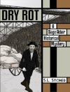 Cover of S. L. Stoner: Dry Rot: A Sage Adair Historical Mystery of the Pacific Northwest