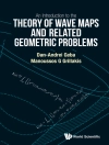 Copertina di Dan-andrei Geba & Manoussos G Grillakis: INTRO THEORY OF WAVE MAPS AND RELATED GEOMETRIC PROBLEMS, AN Copertina di Dan-andrei Geba & Manoussos G Grillakis: INTRO THEORY OF WAVE MAPS AND RELATED GEOMETRIC PROBLEMS, AN