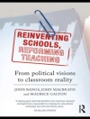 Cover of John Bangs & Maurice Galton: Reinventing Schools, Reforming Teaching