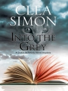 Cover of Clea Simon: Into the Grey