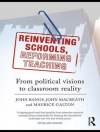 Cover of John Bangs & Maurice Galton: Reinventing Schools, Reforming Teaching