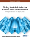 Couverture du Ekaterina Aleshina & Vardan Mkrttchian: Sliding Mode in Intellectual Control and Communication: Emerging Research and Opportunities