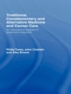 Cover of Alex Broom & John Chatwin: Traditional, Complementary and Alternative Medicine and Cancer Care