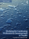 Cover of Kym Fraser: Studying for Continuing Professional Development in Health