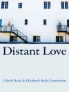 Cover of Ulrich Beck & Elisabeth Beck-Gernsheim: Distant Love