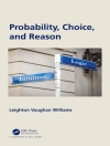 Couverture du Leighton Vaughan Williams: Probability, Choice, and Reason Couverture du Leighton Vaughan Williams: Probability, Choice, and Reason