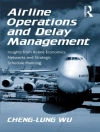 的封面 Cheng-Lung Wu: Airline Operations and Delay Management 的封面 Cheng-Lung Wu: Airline Operations and Delay Management