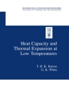 Cover of T.H.K. Barron & G.K. White: Heat Capacity and Thermal Expansion at Low Temperatures
